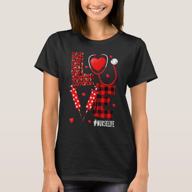Nurse Life Valentines Day Stethoscope Er Icu Nicu  T-Shirt (Front)