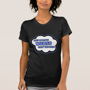 Nurse .. Livin' The Dream T-Shirt