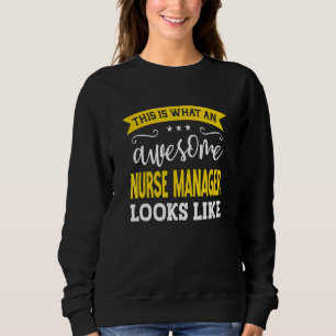 Nurse Manager Job Title Employee Funny Worker Nurs Sweatshirt