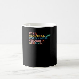 Nurse March 2022 It's A Beautiful Day For A Radica Coffee Mug