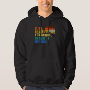 Nurse March 2022 It's A Beautiful Day For A Radica Hoodie