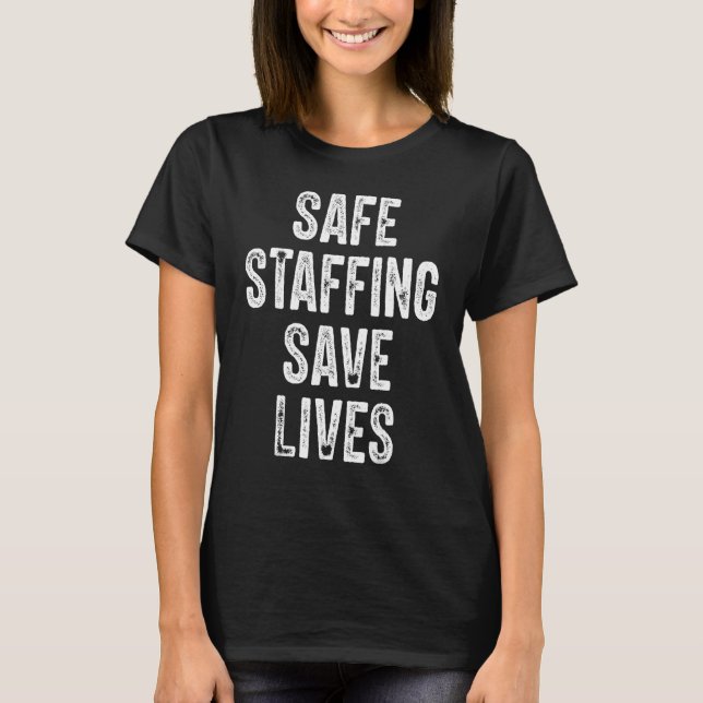 Nurse March 2022 Nurse Support Safe Staffing Save  T-Shirt (Front)