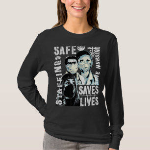 Nurse March 2022 Nurse Support Safe Staffing Save  T-Shirt