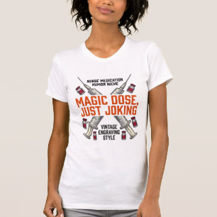 Nurse Medication Humour Witchy Dose Vintage Shirt_ T-Shirt