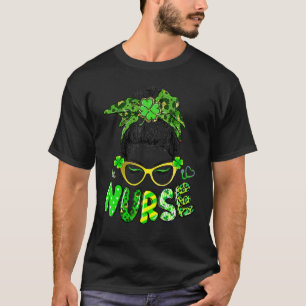 Nurse Messy Bun Hair Nurse Life Stethoscope St Pat T-Shirt