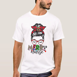 Nurse Messy Bun Merry T-Shirt