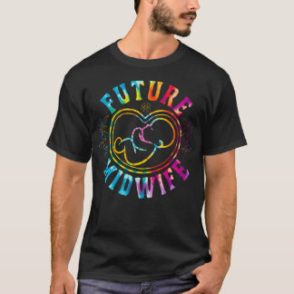 Nurse Midwife Birth Worker Rainbow Future T-Shirt