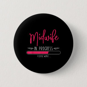 Nurse Midwife Birth Worker Student Midwife In 6 Cm Round Badge