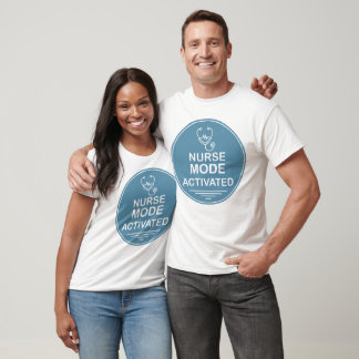 Nurse Mode Activated – Healthcare Hero Shirt