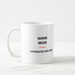 Nurse Mode Caffeinated And Calm Tasse Coffee Mug
