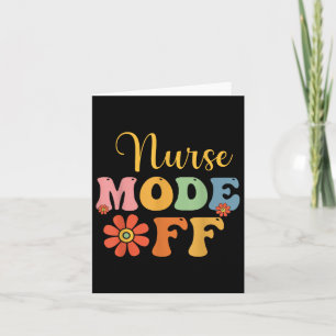 Nurse Mode Off Duty Summer Break Nurse Vacation Nu Card