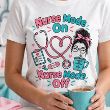 Nurse Mode On Off Funny Nursing Life Design