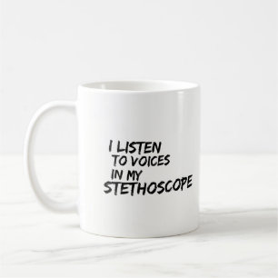 Nurse Mug - I Listen To Voices In My Stethoscope