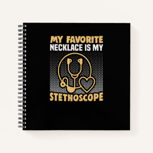 Nurse My Favourite Necklace Is My Stethoscope Rn N Notebook
