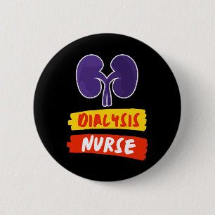 Nurse Nephrology Nurse Dialysis Technician 1 6 Cm Round Badge
