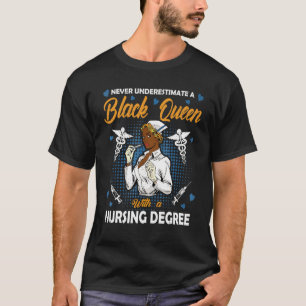Nurse Never Underestimate A Black Queen With Nursi T-Shirt