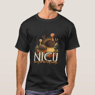 Nurse NICU Thanksgiving Caring For The Tiny Turkey T-Shirt