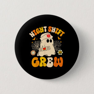 Nurse Night Shift Crew Ghost Halloween Nurse Funny 6 Cm Round Badge