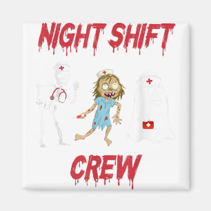 Nurse Night Shift Crew Ghost Skeleton Zombie Funny Magnet