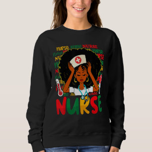 Nurse Nursing Black History Month RN Black Nurse L Sweatshirt
