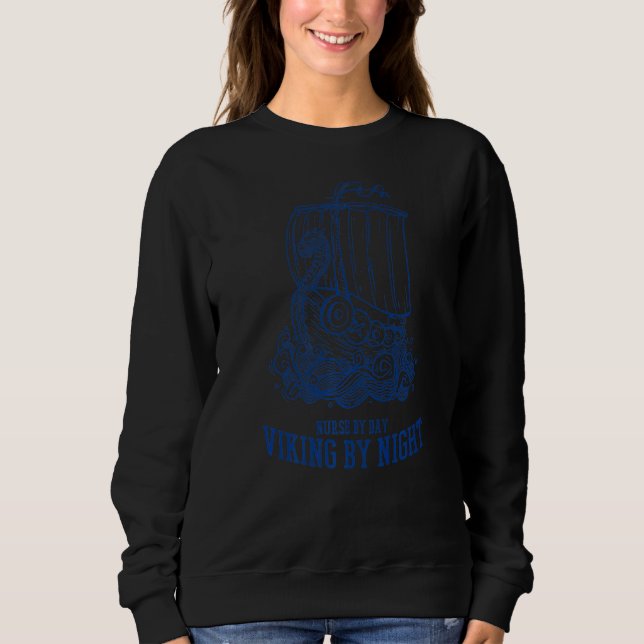 Nurse Nursing Nurse By Night Viking By Day Lifesav Sweatshirt (Front)