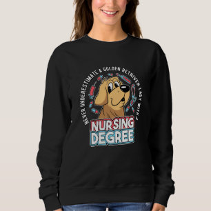 Nurse Nursing Nurses Golden Retriver Lady Nursing  Sweatshirt