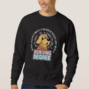 Nurse Nursing Nurses Golden Retriver Lady Nursing  Sweatshirt