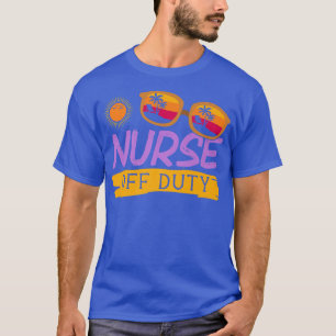 Nurse Off Duty Nurse Off Duty Premium T-Shirt