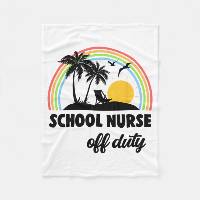 Nurse Off Duty Rainbow End Of School Year  Fleece Blanket (Front)