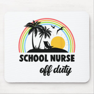 Nurse Off Duty Rainbow End Of School Year  Mouse Pad