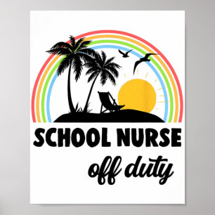 Nurse Off Duty Rainbow End Of School Year Poster
