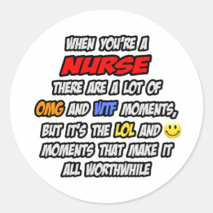 Nurse .. OMG WTF LOL Classic Round Sticker