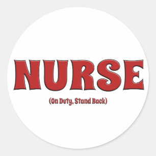 Nurse On Duty Stand Back Classic Round Sticker