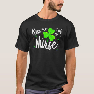 Nurse Patrick's Kiss Me I'm A Nurse Shamrock Patri T-Shirt