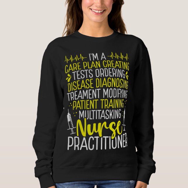 Nurse Practitioner Badge Reel Nurse Practitioner E Sweatshirt (Front)