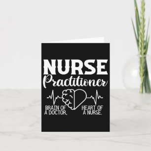 Nurse Practitioner Brain Of Doctor Heart Of Nurse  Card