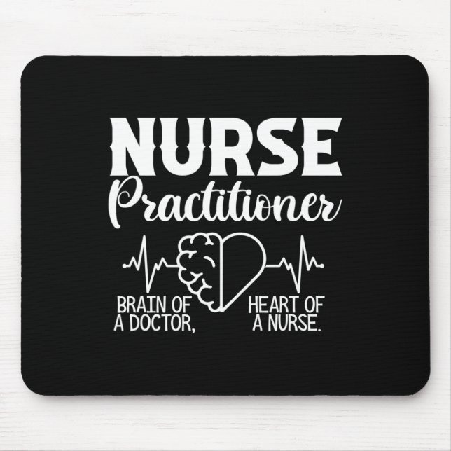 Nurse Practitioner Brain Of Doctor Heart Of Nurse  Mouse Pad (Front)