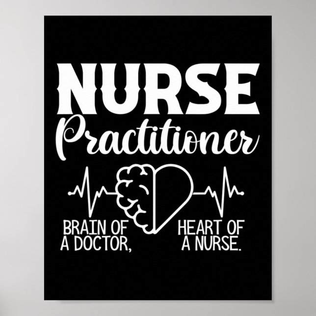 Nurse Practitioner Brain Of Doctor Heart Of Nurse  Poster (Front)
