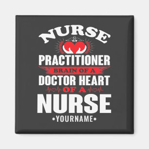 Nurse Practitioner Brains Of A Doctor Heart Of Magnet
