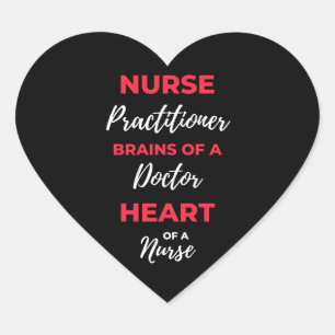 Nurse Practitioner Brains Of A Doctor Heart Sticker