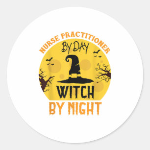 Nurse Practitioner By Day Witch By Night Hal Classic Round Sticker