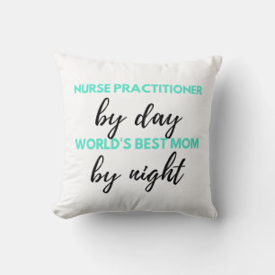 Nurse Practitioner By Day World's Best Mum 2 Cushion