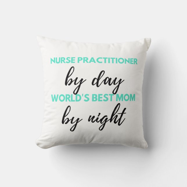 Nurse Practitioner By Day World's Best Mum 2 Cushion (Front)