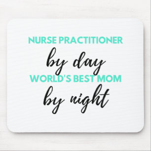 Nurse Practitioner By Day World's Best Mum 2 Mouse Pad
