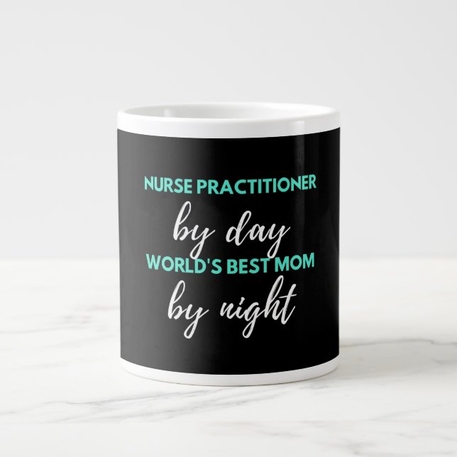 Nurse Practitioner By Day World's Best Mum Large Coffee Mug (Front)