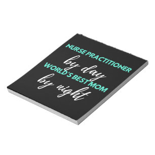 Nurse Practitioner By Day World's Best Mum Notepad