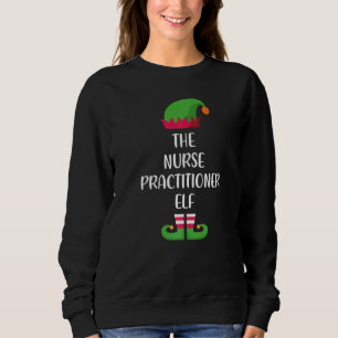 Nurse practitioner Elf Family Matching Group Chris Sweatshirt