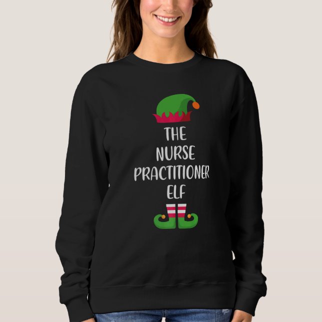 Nurse practitioner Elf Family Matching Group Chris Sweatshirt (Front)