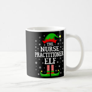 Nurse Practitioner Elf Funny Christmas Family Matc Coffee Mug