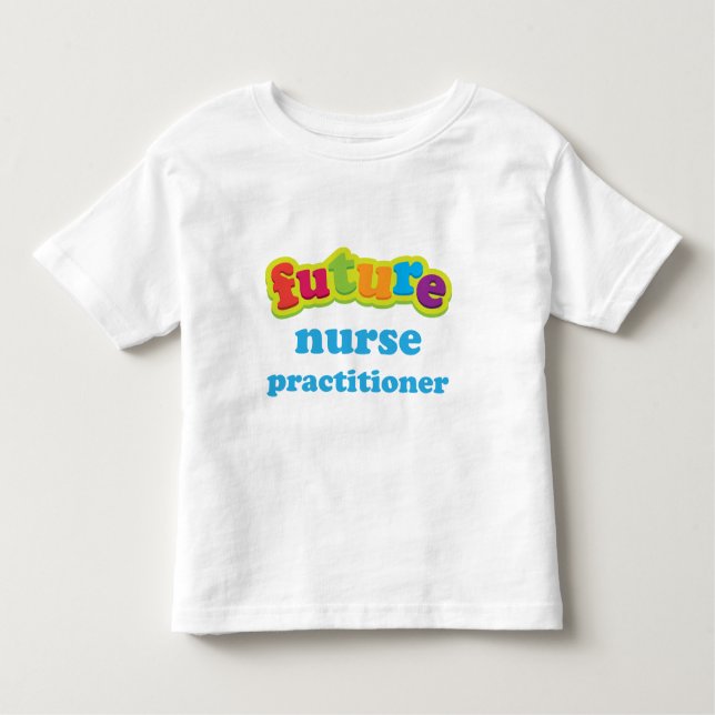 Nurse Practitioner (Future) Infant Baby T-Shirt (Front)